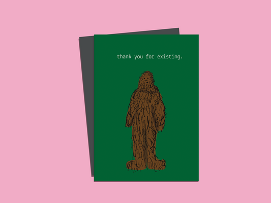 Thank You For Existing Bigfoot Card