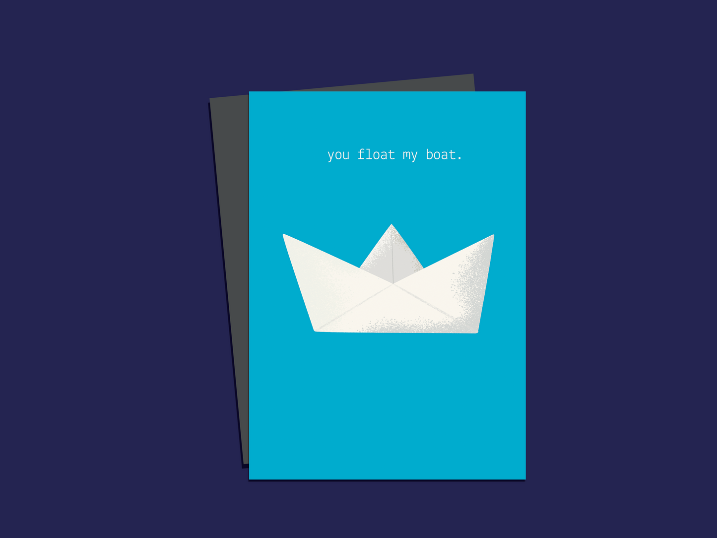 You Float My Boat Greeting Card