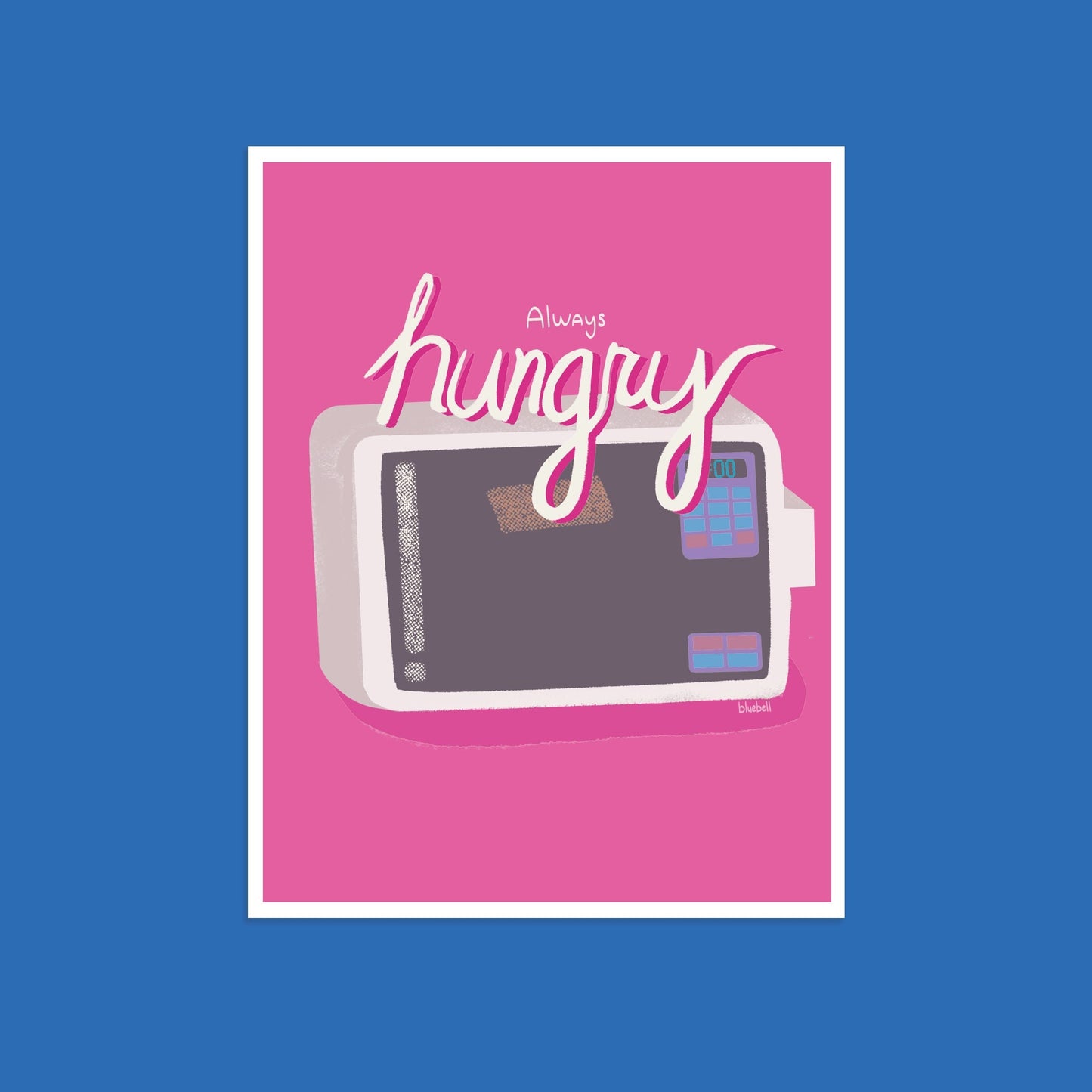 Always Hungry Art Print