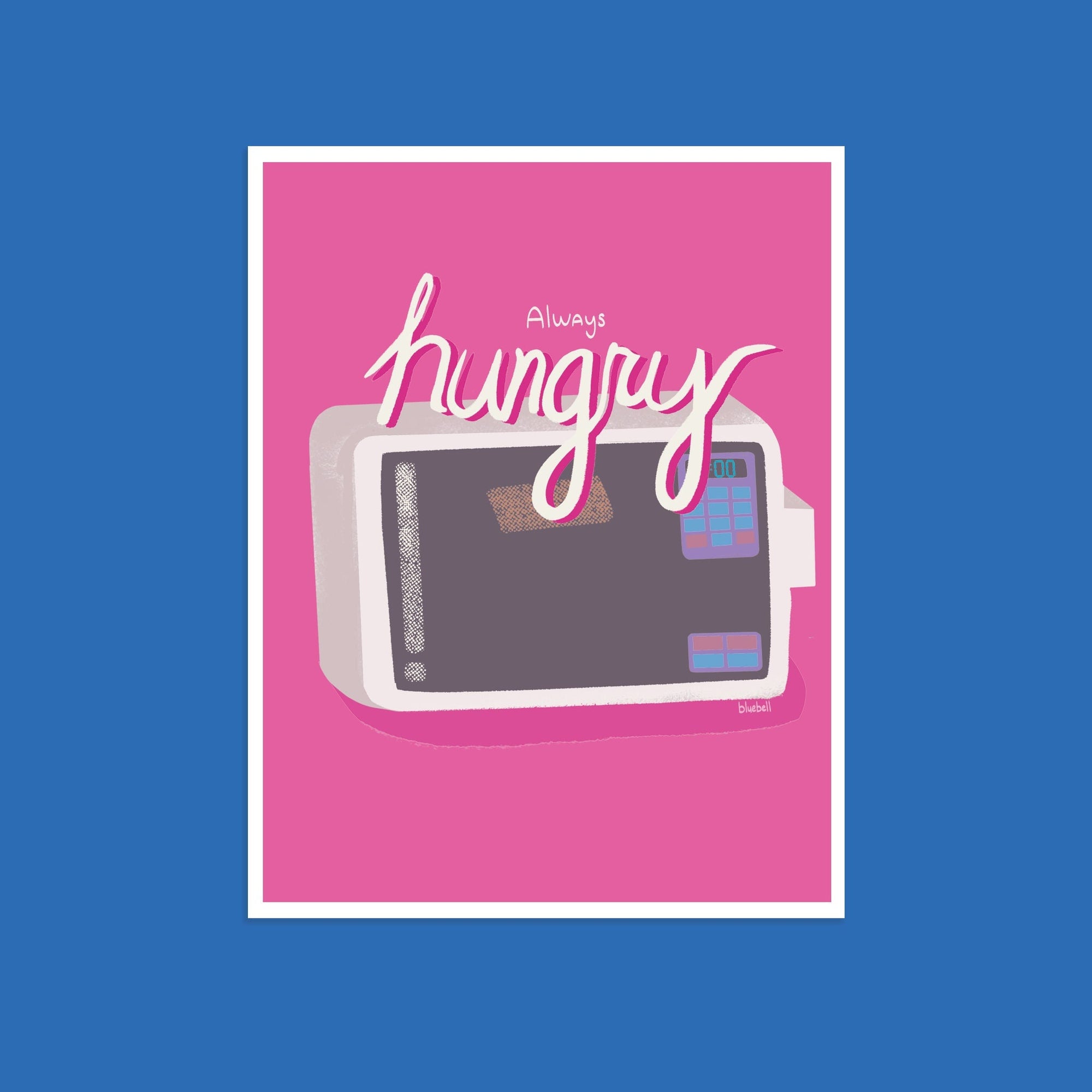 Always Hungry Art Print