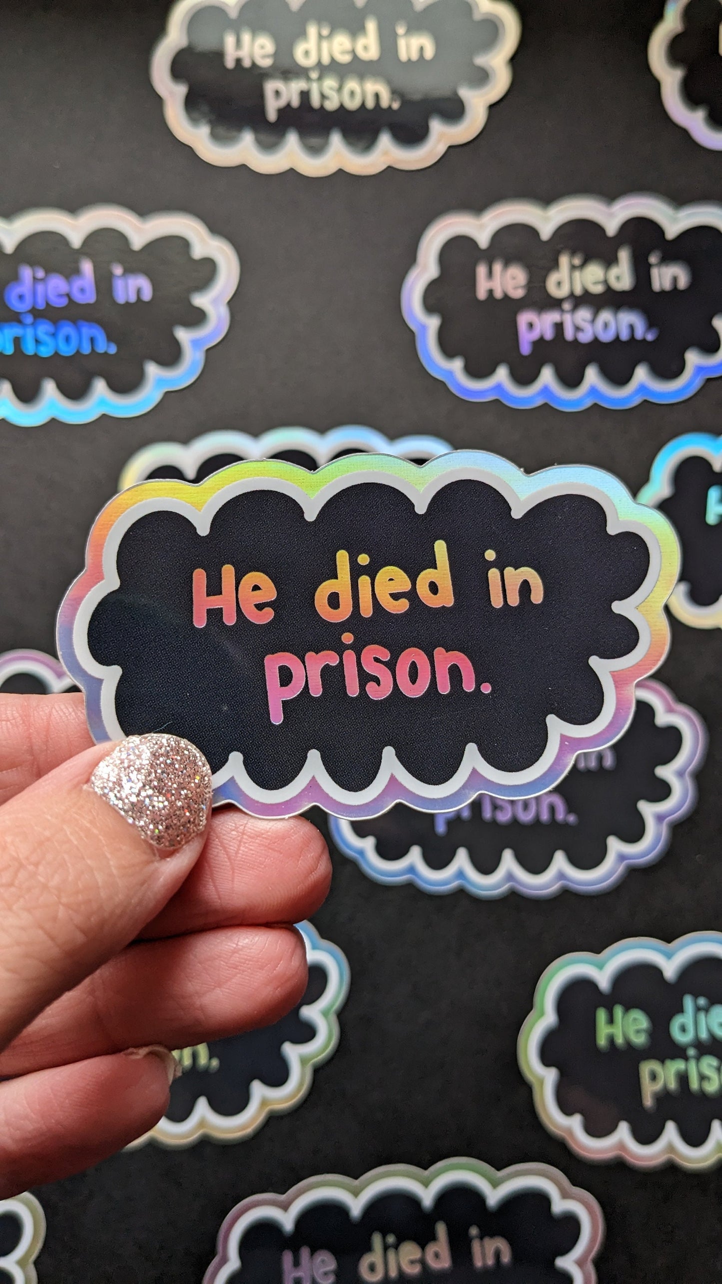 He died in Prison True Crime Sticker (Holographic + Weather-resistant)