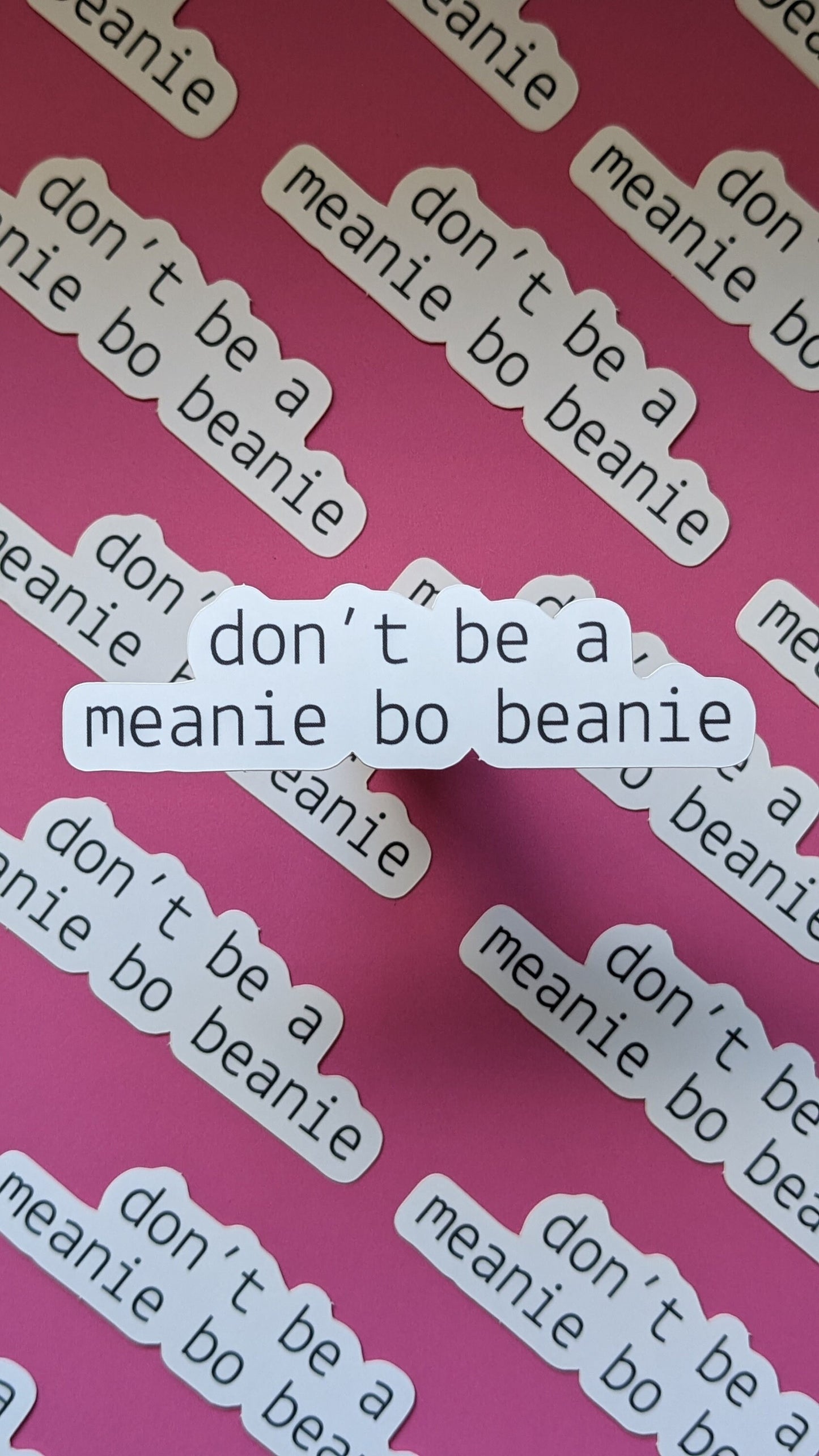 Don't Be a Meanie Bo Beanie Sticker (Matte + Weather-resistant)