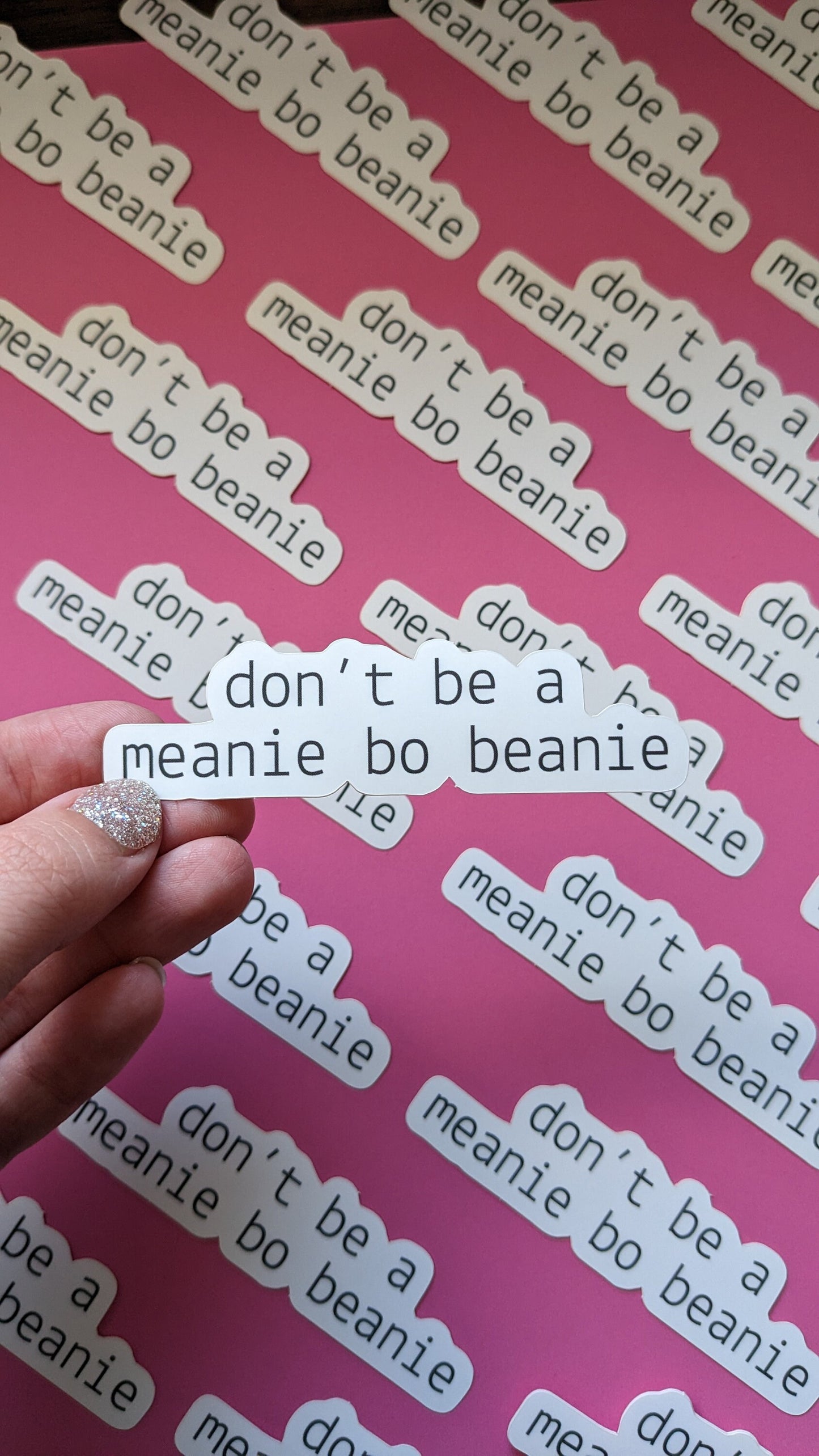 Don't Be a Meanie Bo Beanie Sticker (Matte + Weather-resistant)