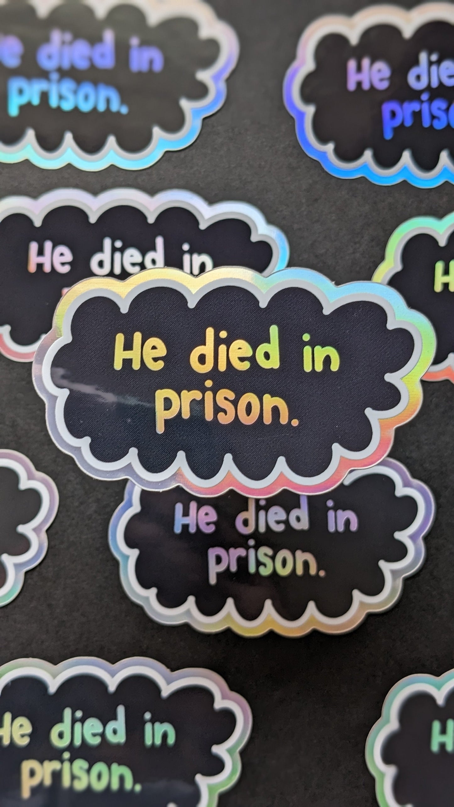 He died in Prison True Crime Sticker (Holographic + Weather-resistant)