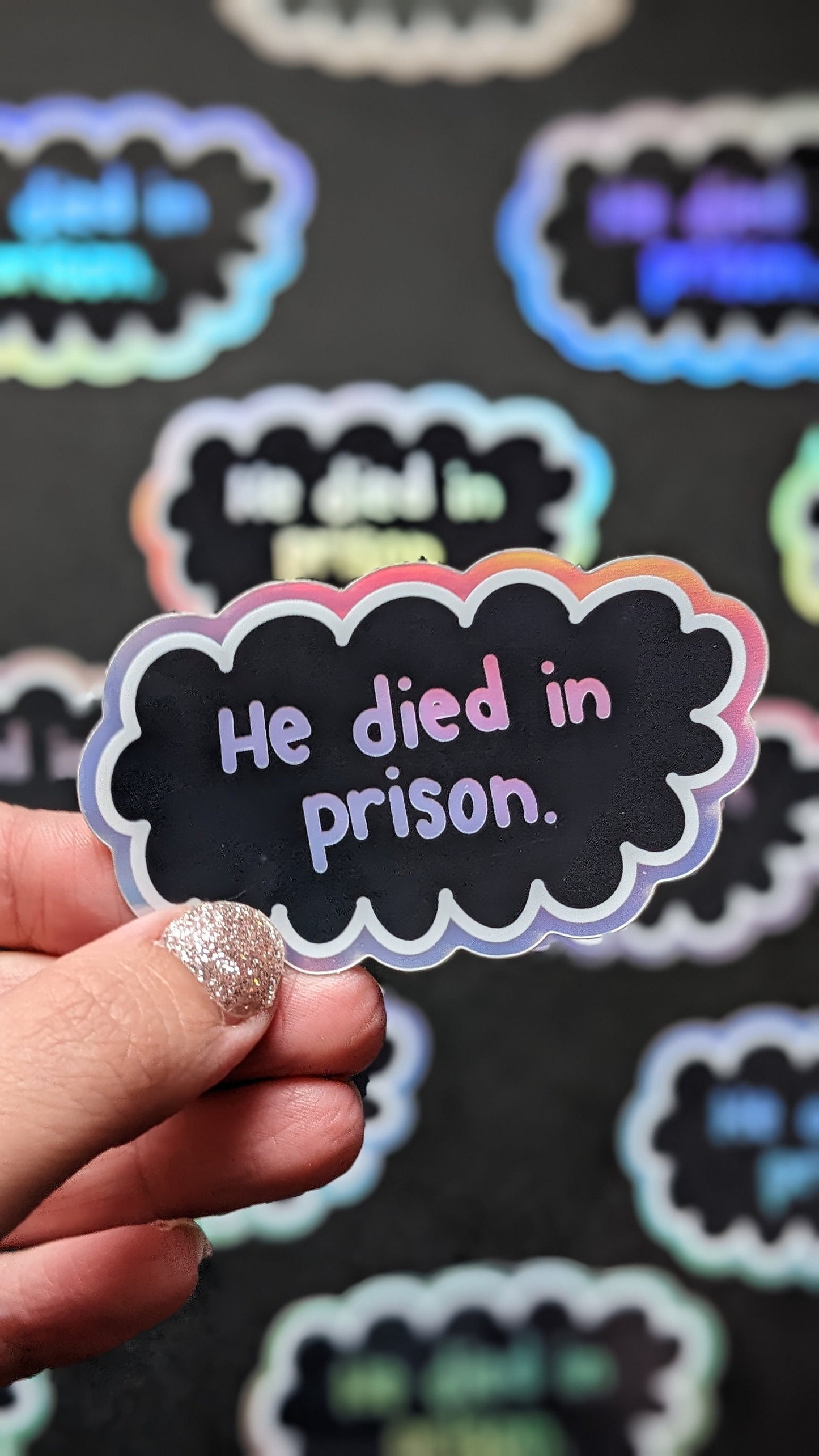 He died in Prison True Crime Sticker (Holographic + Weather-resistant)