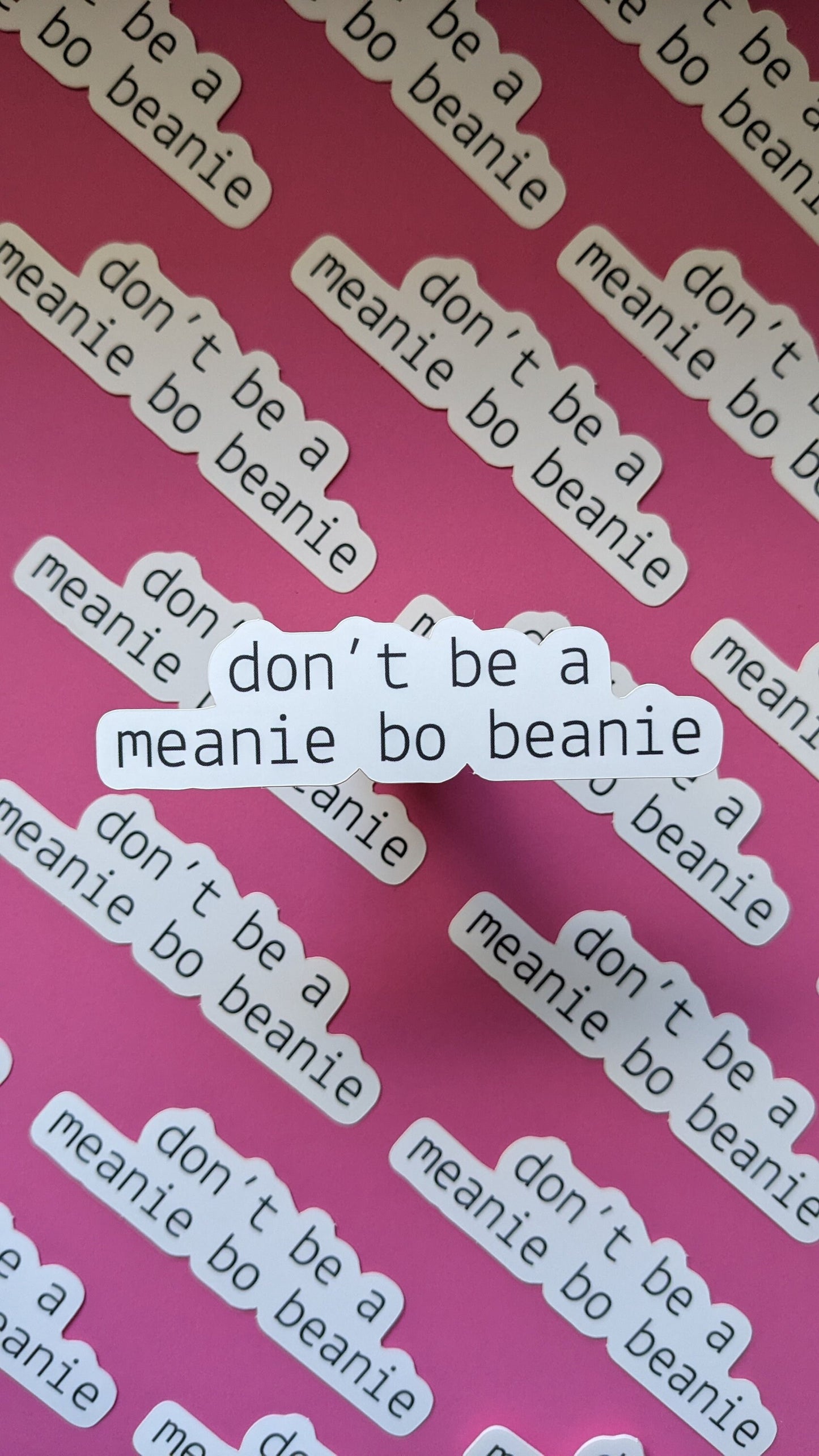 Don't Be a Meanie Bo Beanie Sticker (Matte + Weather-resistant)