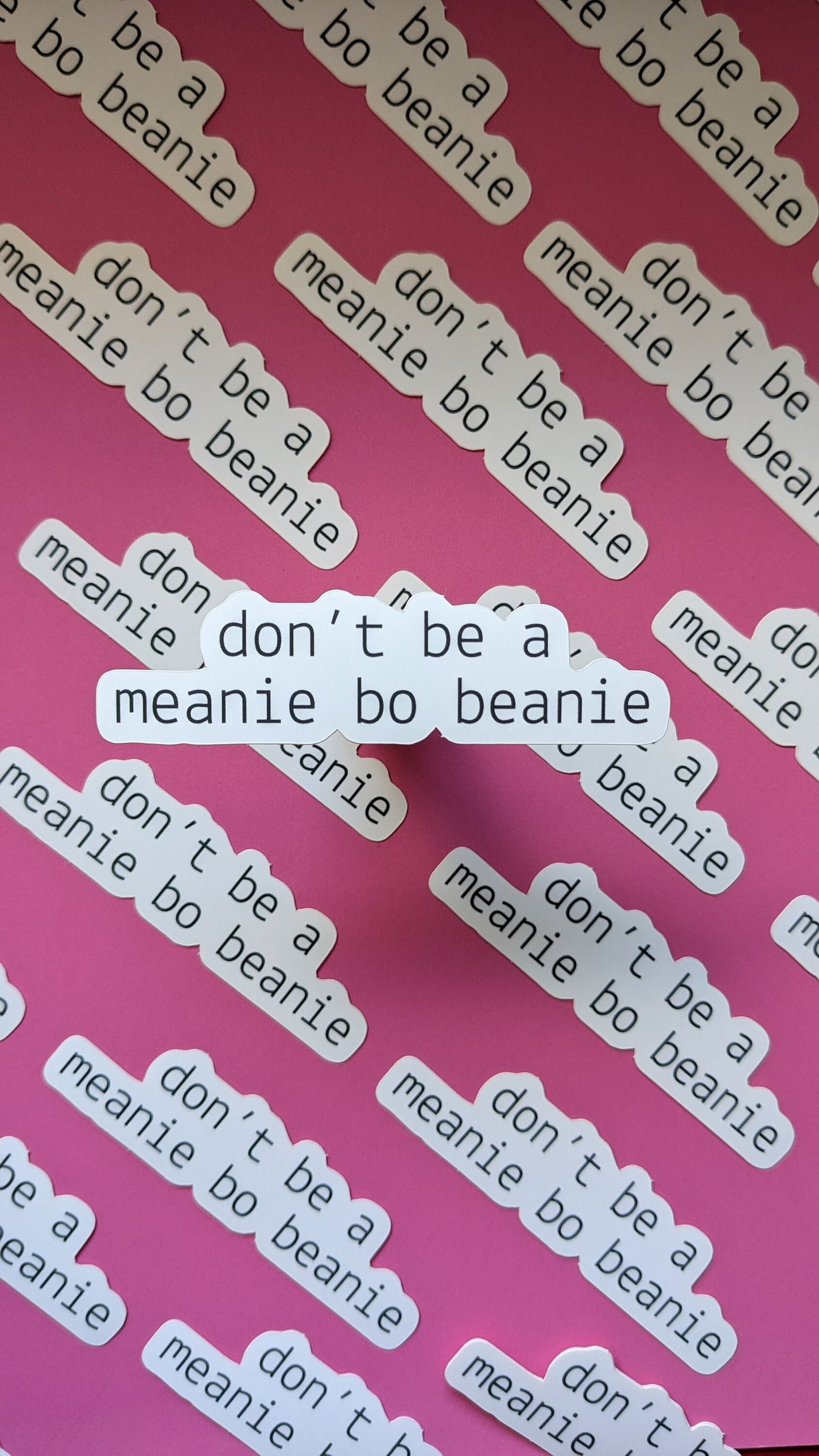 Don't Be a Meanie Bo Beanie Sticker (Matte + Weather-resistant)